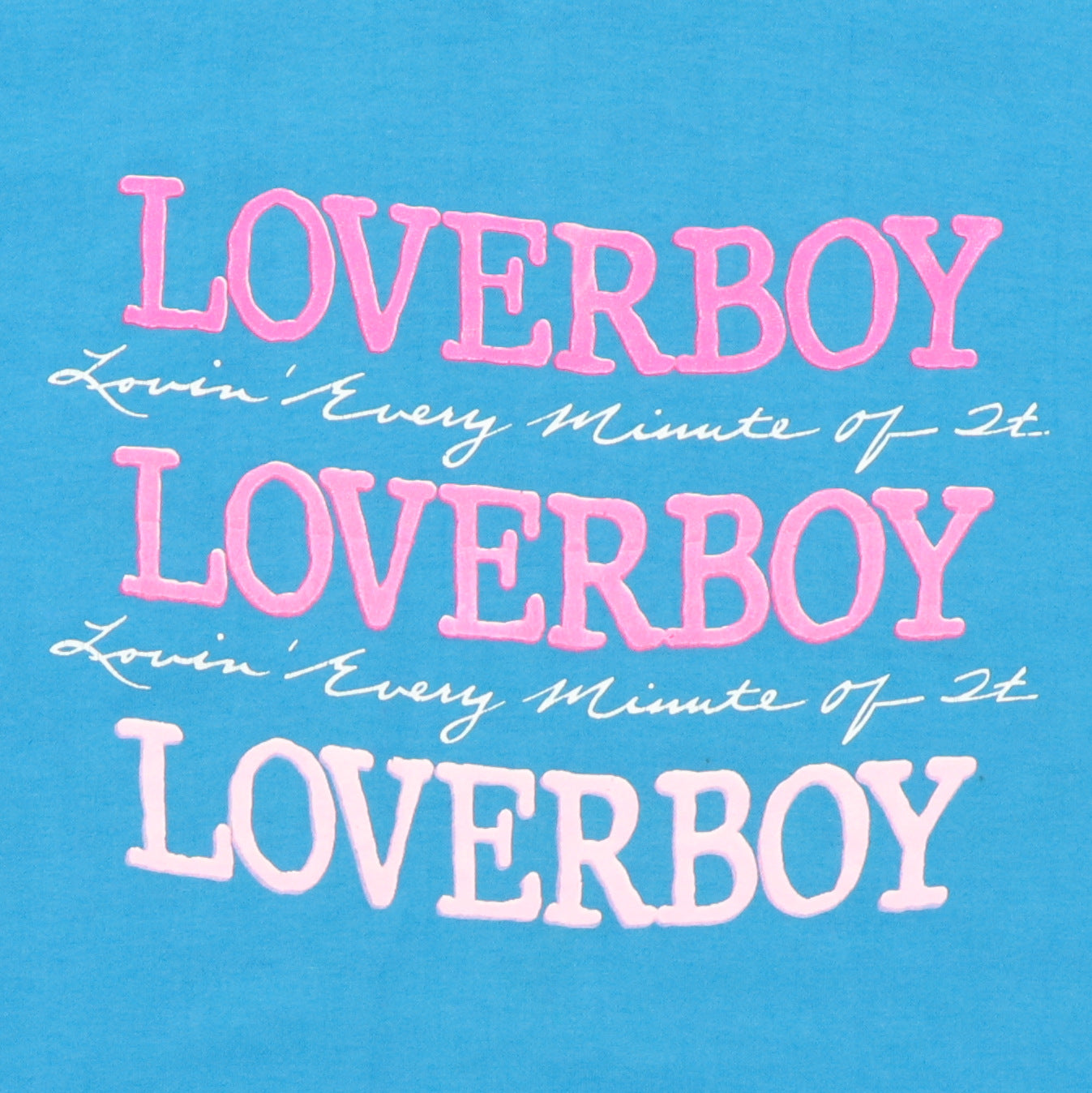 1985 Loverboy Lovin Every Minute Of It Shirt