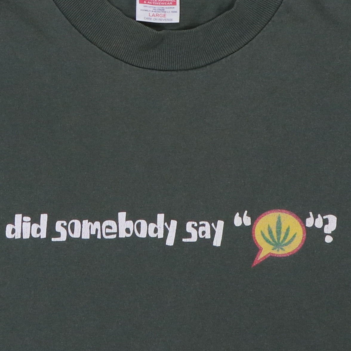 1990s Did Somebody Say Weed Shirt