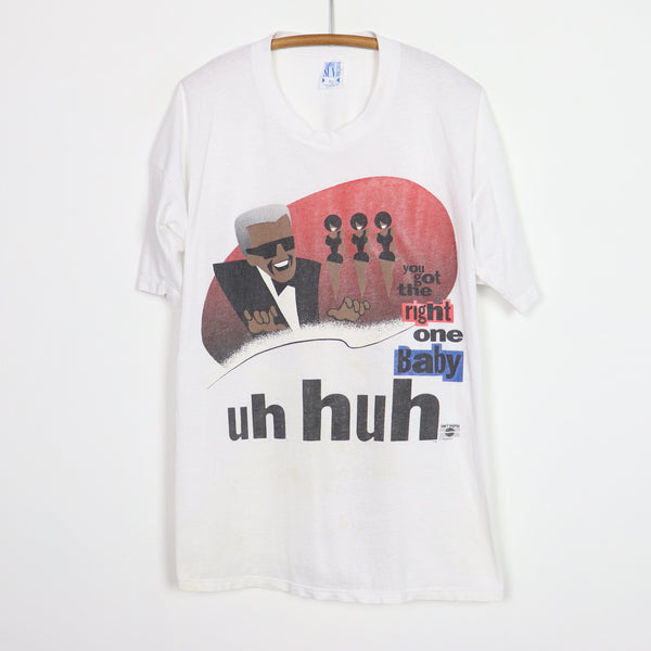 you got the right one baby uh huh shirt