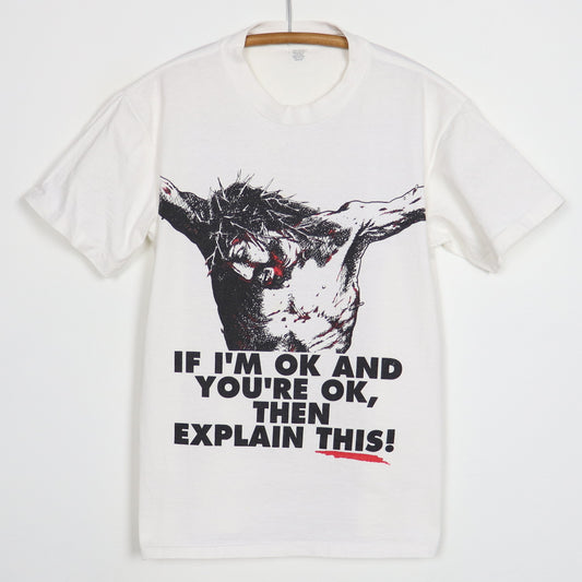1990s If I'm Ok And You're Ok Explain This Jesus Christ Shirt