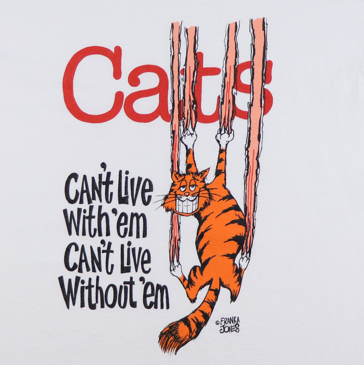 1990s Cats Can't Live With 'Em Can't Live Without 'Em Shirt